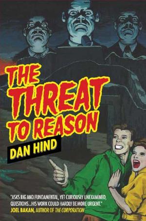 Cover of The Threat to Reason by Dan Hind