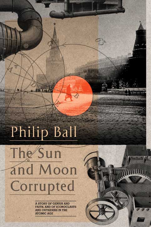 Cover of The Sun and Moon Corrupted by Philip Ball