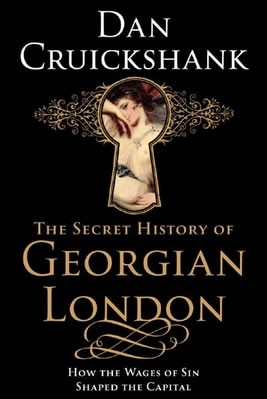 Cover of The Secret History of Georgian London