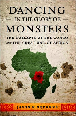 Jacket of Dancing in the the Glory of Monsters by Jason Stearns