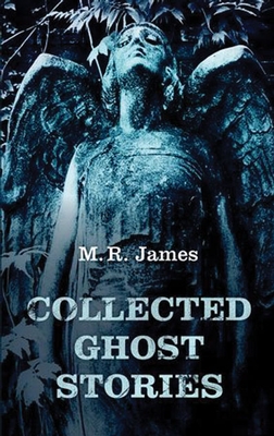 Collected Ghost Stories by MR James