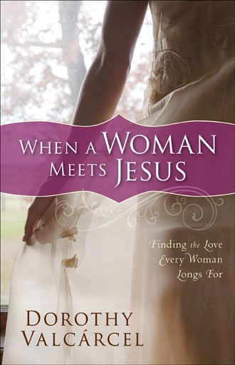 When a woman meets Jesus When a woman meets Jesus