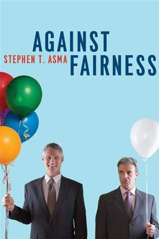 Jacet of Against Fairness by Stephen Asma