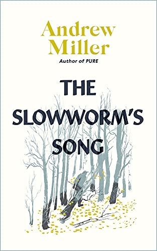 The Slowworm’s Song by Andrew Miller